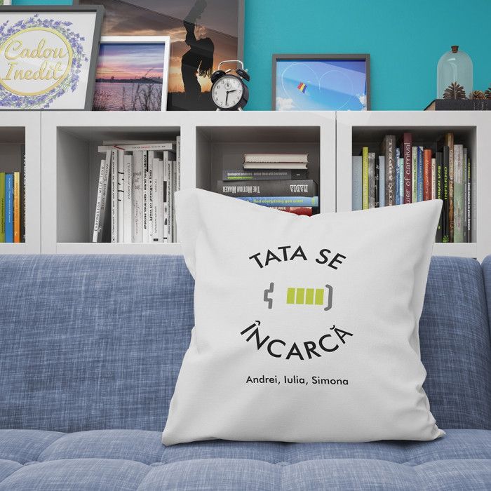 Cadou personalizat pentru tata Perna Personalizata  - Tata se incarca